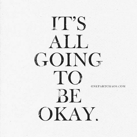 its all going to be okay Its Going To Be Okay Quotes, Its Going To Be Okay, Okay Quotes, English Major, Be Okay, Reading Quotes, Literary Quotes, Be Prepared, Pretty Quotes