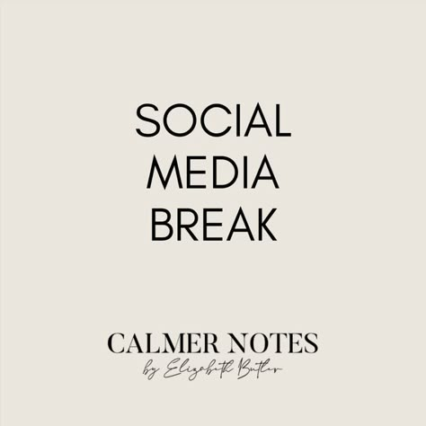 Taking A Break From Social Media, Social Media Break Posts, 2025 Mindset, Social Media Fast, Elizabeth Butler, Quit Facebook, No Social Media, Break From Social Media, Quitting Social Media