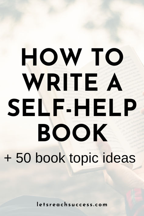 Self Help Topics, Websites To Help You Write A Book, Book Topics Ideas, Writing A Self Help Book, What Should I Write A Book About, Writing Self Help Books, How To Write A Self Help Book, Writing A Self Help Book Outline, Writing Your First Book