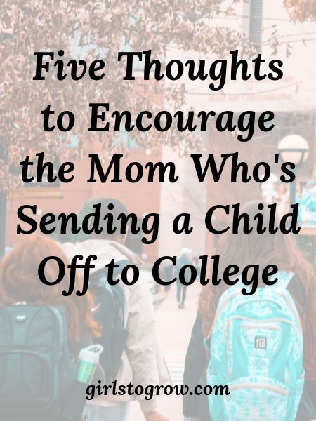 Five Thoughts to Encourage the Mom (aka Me) Who's Sending a Child Off to College - Girls To Grow College Drop Off Quotes For Moms, College Drop Off Quotes, College Mom Quotes, College Daughter, College Parents, College Mom, First Day Of College, College Quotes, Off To College