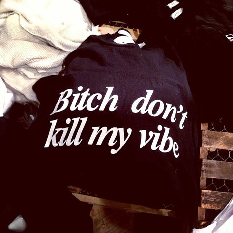 Damn straight! Dont Kill My Vibe, Kendrick Lamar, My Vibe, Tumblr, Clothes, Black