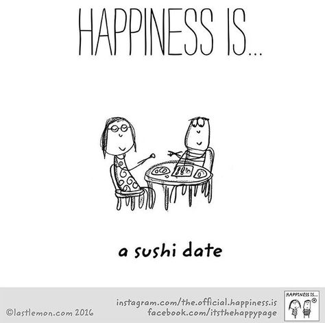 Instagram home for Happiness Is...created by Lisa Swerling & Ralph Lazar Sushi Quotes, Sushi Funny, Sushi Date, Sushi Love, Funny Picture Quotes, Aesthetic Words, Happy Thoughts, Happiness Is, Bones Funny