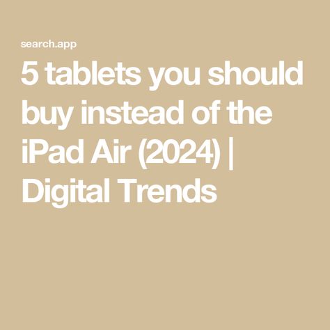 5 tablets you should buy instead of the iPad Air (2024) | Digital Trends Ipad Air 2024, Amazon Prime Shows, Best Macbook, Best Projector, Best Gaming Laptop, Laptop Deals, Best Ipad, New Ipad Pro, Cloud Gaming