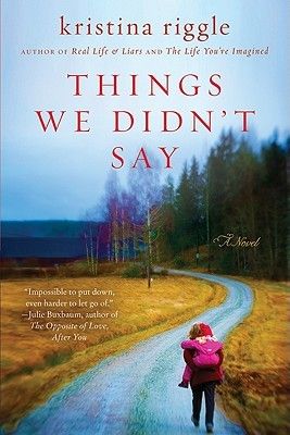 Things We Didn't Say: A Novel - Kristina Riggle Dysfunctional Family, Come Undone, Womens Fiction, Family Drama, Reading Time, E Reader, A Novel, Reading Lists, Book Lists