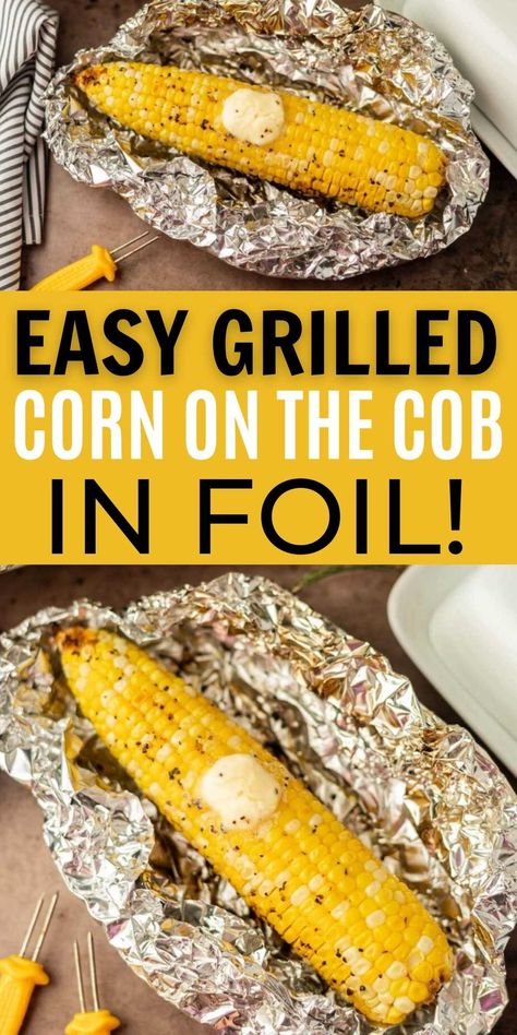 Grilled Corn On Cob, Cookout Foods, How To Grill Corn, Grill Corn On The Cob, Foil Meals, Chicken Tortillas, Grill Corn, Grilled Corn Recipes, Bbq Corn