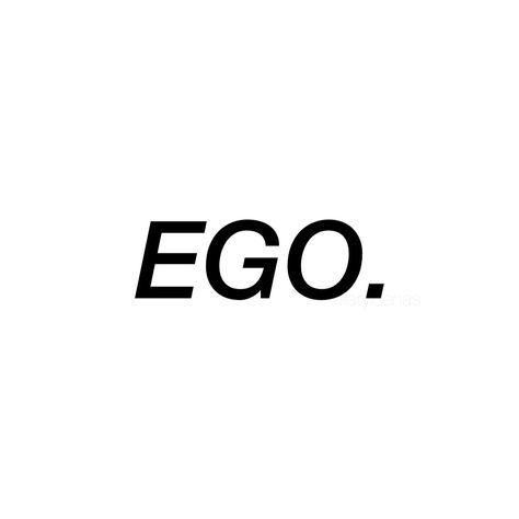 Egoistic People Quotes, Ego Aesthetic, Ego Quotes, Big Ego, People Quotes, Alter Ego, Poetry Quotes, Quote Aesthetic, Vision Board