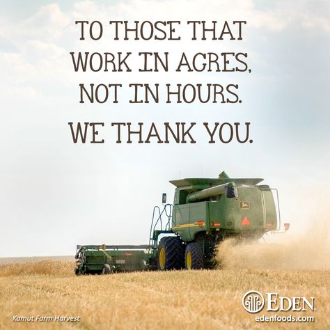 To those that work in acres, not in hours.  We thank you. #inspiration #quotes Quotes About Farm, Agriculture Quotes Inspiration, Cattle Farmer Quotes, Thank A Farmer Quotes, Quotes About Farming, Farmer Quotes, Thank You Farmer, Haunted Hayride, Days And Months