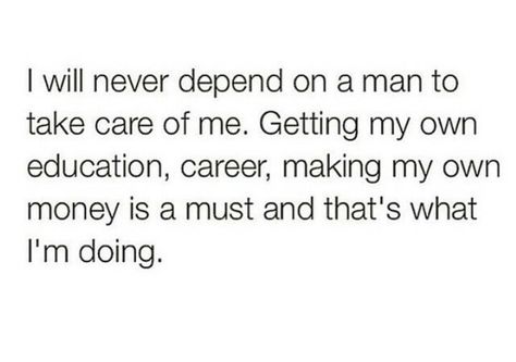 Depending On Yourself Quotes, A Woman With Class Quotes, Not Depending On Others Quotes, I Wont Compete Quotes Relationships, Depending On Others Quotes, Me Vs Me Quotes, Act Like The Woman You Want To Become, Don’t Compete With Other Women, Be The Ceo Your Parents Always Wanted