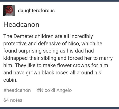 Percy Jackson Demeter, Child Of Demeter Headcanons, Demeter Cabin Headcanons, Nico Headcanons Pjo, Children Of Hades Headcanons, Hades Cabin Headcanons, Nico X Will Headcanon, Chb Headcanons, Nico Headcanon