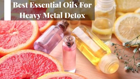 Detox Heavy Metals, Heavy Metal Poisoning, Fennel Essential Oil, Juniper Berry Essential Oil, Heavy Metal Detox, Cypress Essential Oil, Essential Oils For Kids, Essential Oils Bath, Diy Body Scrub