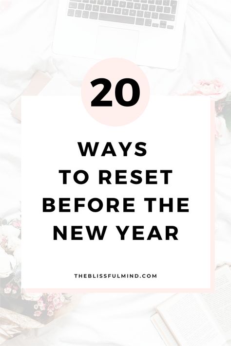 Plan For New Year, Reset For New Year, How To Start The New Year Right, End Of Year Reset, New Year Self Care, New Year Reset, Year Reflection, Year Planning, Before The New Year