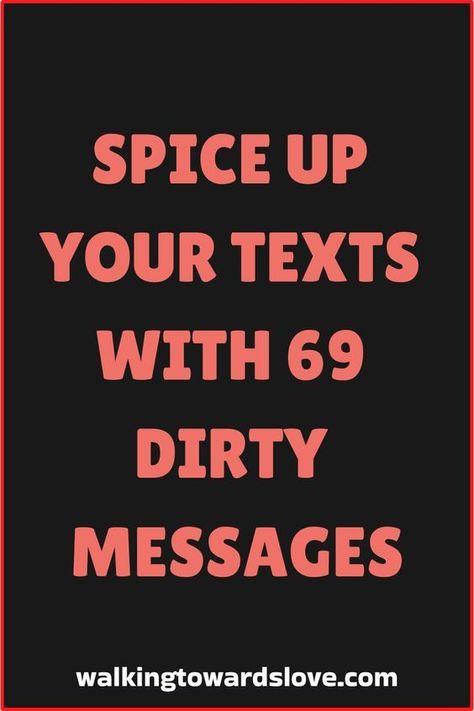 spice up your texts with 69 dirty messages Dirty Texting Quote For Her, Dirty Messages For Him Texts, Sweet Texts For Him, Loving Partner, Flirty Text, Sweet Texts, Messages For Her, Couple Texts, Text For Him