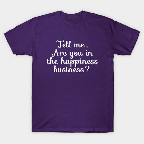 Pop Culture Quotes, Funny Drinking Shirts, Good Sentences, Business Life, Husband Humor, Drinking Humor, Drinking Shirts, Meaning Of Life, How To Make Tshirts