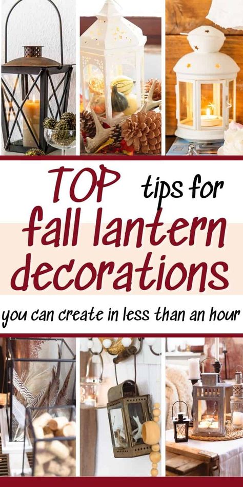 Lantern Ideas Decorative, Simple Lantern Centerpieces, Fall Lantern Decor Ideas, Decorating With Lanterns, Large Lantern Decor, Lantern Toppers, Fall Lantern Centerpieces, Lantern Decor Ideas, Simple Lantern