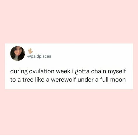 Ovulation Quotes Funny, Ovulation Week, Ovulation Pain, Be Like Meme, Relatable Quotes, Verses, Funny Quotes, Humor, Feelings