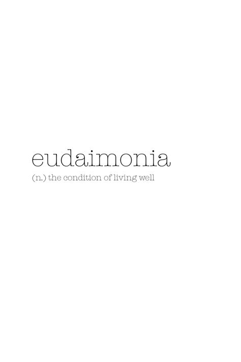 Eudaimonia Tattoo, Describe Feelings, Unique Words Definitions, Beautiful Meaning, Words That Describe Feelings, Word Definitions, Symbol Tattoos, Lock Screens, Special Words