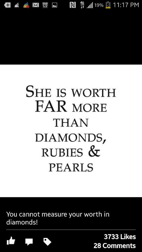 She is worth far more than diamonds, rubies, and pearls Rubies Tattoo, Diamonds Quotes, Ruby, Diamonds, Tattoos, Quotes, Quick Saves