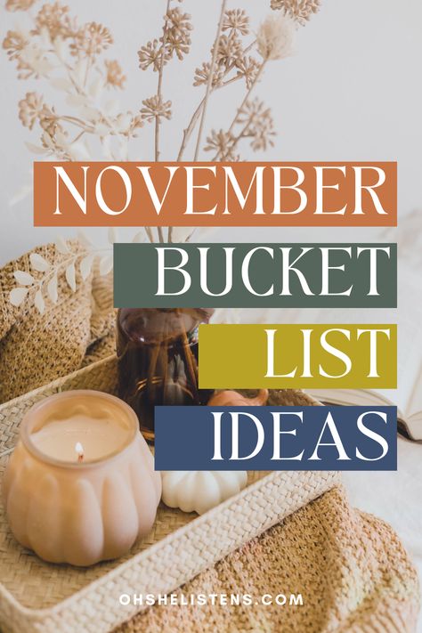 November Bucket List Ideas, Things To Do In November Bucket Lists, November Hosting Ideas, November Bucket List For Couples, November Date Night Ideas, Ideas For November, November Bucket List For Families, Fall Hobbies For Women, What To Do In November