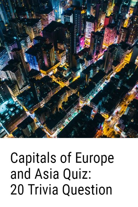 The Capitals of Europe and Asia Quiz, which we invite you to take today, consists of 20 multiple choice trivia quesrion of varying difficulty that will test your knowledge. #quiz #quizzes #countries #travels #cities Marble City, Trivia Question, Interesting Quizzes, Knowledge Quiz, Trivia Questions And Answers, Guinness Book, Manama, Trivia Questions, Hanoi Vietnam