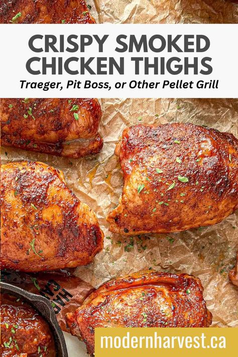 Crispy Smoked Chicken Thighs | Traeger, Pit Boss, or Other Pellet Grill - Modern Harvest Chicken On The Pellet Grill, Chicken Thigh Traeger, Chicken Thigh Recipes Smoked, Chicken Thigh Recipes Traeger, Smoked Bbq Chicken Thighs, Chicken Thigh Pellet Grill, Chicken Thigh Smoker Recipes, Pellet Smoker Chicken Thighs, Chicken On Smoker Grill