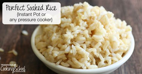 Perfect Soaked Rice In The Instant Pot Or Pressure Cooker Healthy Pressure Cooker Recipes, Soaked Rice, Pressure Cooker Recipes Healthy, Rice Instant Pot, Sunday Cooking, Homestead Recipes, Recipes Instant Pot, Traditional Cooking, Pinterest Feed