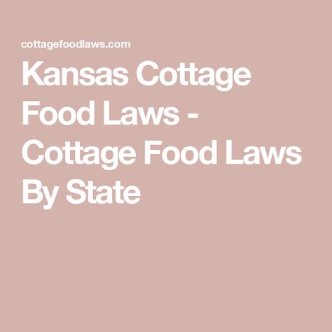 Kansas Cottage Food Laws - Cottage Food Laws By State Food Safety Training, Cottage Food, Florida Cottage, Low Acid Recipes, Cut Out Cookie Recipe, Kettle Corn, Acidic Foods, Homemade Products, Make Banana Bread