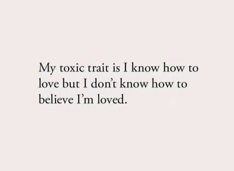 Toxic Traits Quotes, My Toxic Trait Quotes, My Toxic Trait, Toxic Traits, How To Believe, Quotes, Quick Saves