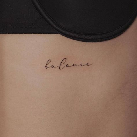 The Word Balance Tattoo, Balance Cursive Tattoo, Balance Script Tattoo, Balance Tatoos Ideas, Balance Tattoo Word, Balance Tattoo Design, Balance Tattoo Ideas, Fine Line Hip Tattoo, Tattoo Balance