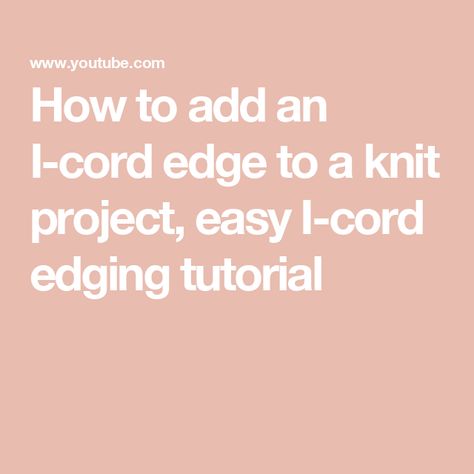 How to add an I-cord edge to a knit project, easy I-cord edging tutorial Knitted Icord Tutorial, I Cord, Knit Crochet, Blankets, Textiles, How To Apply, The Creator, Knitting, Crochet