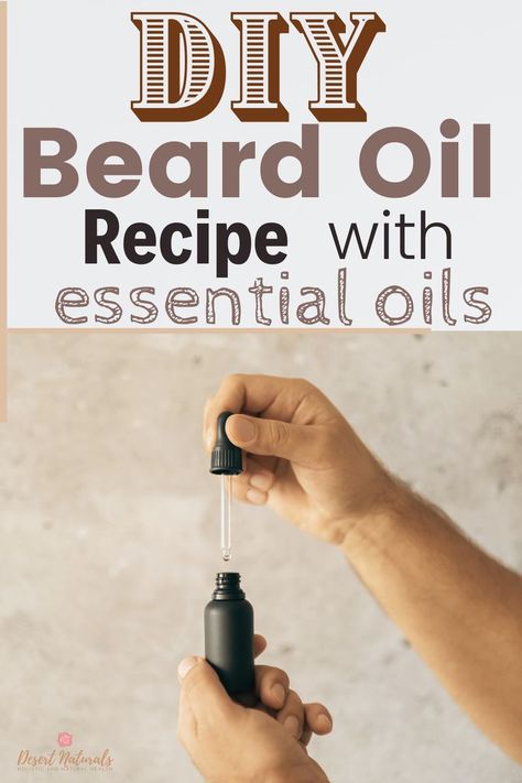 man holding diy bear oil dropper recipe with essential oils Diy Beard Oil Recipe, Beard Oil Essential Oils, Beard Oil Recipe Diy, Homemade Beard Oil, Diy Beard Oil, Beard Oil Recipe, Essential Oil For Men, Beard Dye, Diy Beard