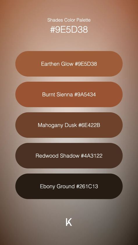 Shades Color Palette Earthen Glow #9E5D38 · Burnt Sienna #9A5434 · Mahogany Dusk #6E422B · Redwood Shadow #4A3122 · Ebony Ground #261C13 Colour Pallets, Hex Color Palette, Burnt Sienna, Hex Colors, Brown Skin, Color Pallets, Skin Color, Unique Colors, Color Palette