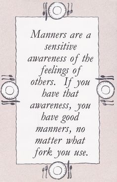 Rudeness on Pinterest Miss Manners, Manners And Etiquette, Mind Your Manners, Numbers Art, Social Graces, What I Like About You, Etiquette And Manners, Good Manners, Down South