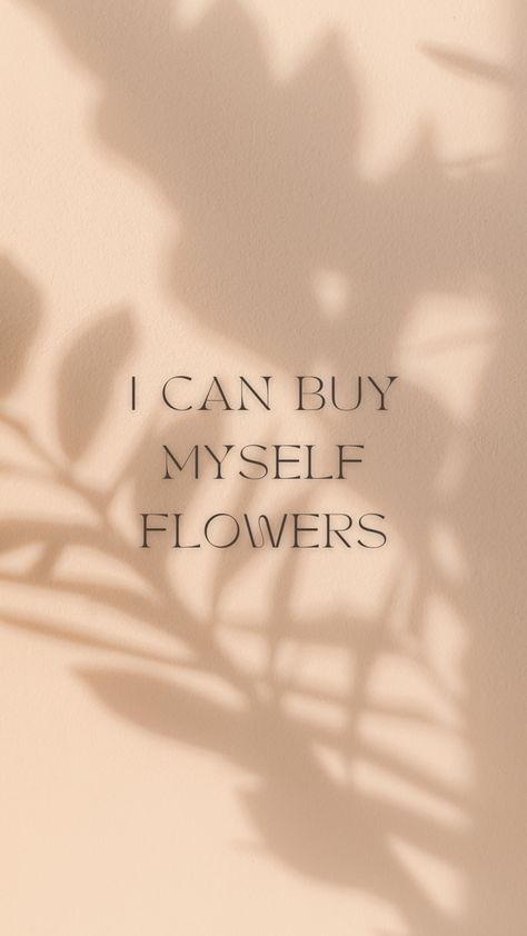 Buy Your Own Flowers Quotes, You Don't Grow When You're Comfortable Wallpaper, Buy Myself Flowers Quotes, Buy Myself Flowers Aesthetic, Buy Yourself Flowers Aesthetic, Buying Yourself Flowers Quote, I Can Buy Myself Flowers Wallpaper, Buying Myself Flowers Aesthetic, Buy Flowers For Yourself Quotes