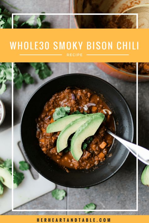 Smoky Bison Chili | Whole30 Approved - Her Heart + Table Bison Chili Recipe, Chili Spice Mix, Bison Chili, Chili Recipe Healthy, Ground Bison, Chili Spices, Heart Table, Whole 30 Approved, Chili Cook Off