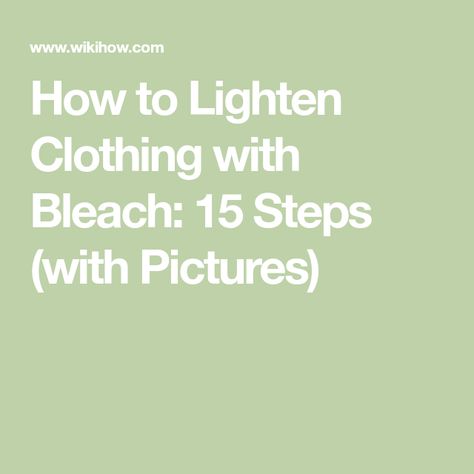 How to Lighten Clothing with Bleach: 15 Steps (with Pictures) Lighten Fabric, Bleach Bath, Bleaching Clothes, How To Fade, Old Towels, Fabric Spray, Pool Supplies, Recycle Clothes, How To Make Light