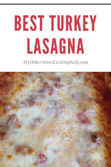 Best Turkey Lasagna. Seriously. | My Other More Exciting Self Turkey Seasonings, Turkey Lasagna Recipe, Ground Turkey Lasagna, Creamed Turkey, Lasagna Recipe With Ricotta, Easy Turkey Recipes, Turkey Lasagna, Best Lasagna Recipe, Sausage Lasagna