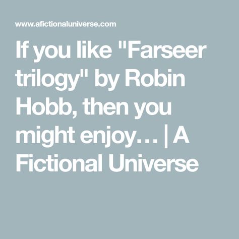 Dragonbone Chair, Assassin's Apprentice, Poison Study, Darken Rahl, Farseer Trilogy, Goddess Of Destruction, Legend Of The Seeker, The Kingkiller Chronicles, Robin Hobb