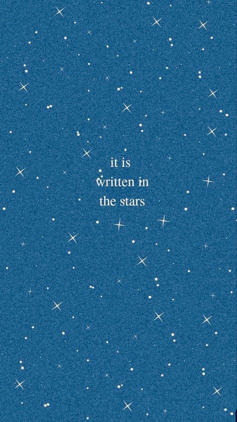 Its All Written In The Stars, Its Written In The Stars Quotes, Stars Wallpaper With Quotes, It Is Written In The Stars, Written In The Stars Quotes, Aura Quotes, It Is Written, Written In The Stars, In The Stars