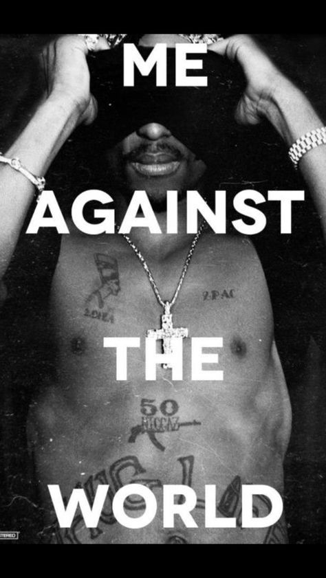 Tupac  Me Against The World.. It's sad but the world usually wins! Tupac Shakur Quotes, 2pac Videos, Tattoos Celebrities, Tupac Makaveli, 2pac Quotes, Tupac Wallpaper, Tupac Quotes, Tupac Pictures, Education Art