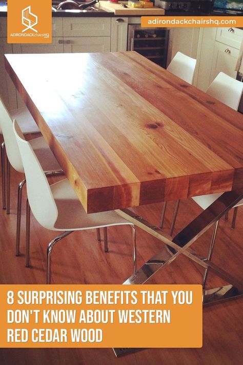 8 Surprising benefits that you don't know about Western Red Cedar Wood. #adirondackchairshq #cedar #cedarwood #wood #redwood #furniture #ecofriendly #USA Eastern Red Cedar Projects, Red Cedar Wood Projects, Cedar Projects, Redwood Furniture, Cedar Wood Projects, Cedar Table, Cedar Furniture, Cedar Lumber, Cedar Log