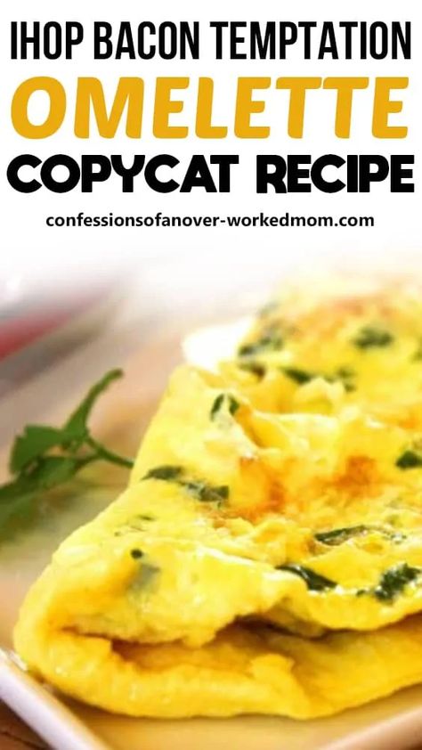 IHOP Bacon Temptation Omelette Copycat Recipe Ihop Scrambled Eggs Recipe, Ihop Egg Recipe, Ihop Omelette, Baked Omelette Recipe, Egg Omelette Recipe, Omlet Recipes, Mixture Recipe, Omelette Recipe Easy, Scrambled Eggs Recipe