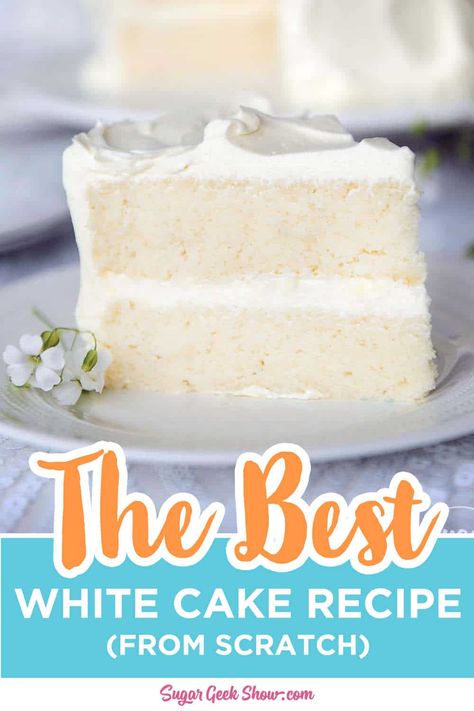 Best White Cake Recipe Ever, The Best White Cake Recipe Ever, White Cake Recipe From Scratch, Best White Cake, Fluffy White Cake, Geek Recipes, Best White Cake Recipe, Southern Praline, Homemade White Cakes