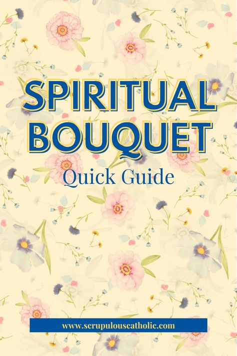 Complete Guide in making Spiritual Bouquet Spiritual Bouquet Catholic, Spiritual Bouquet, Hospitality Ideas, Novena Prayers, Eucharist, First Holy Communion, Power Of Prayer, Quick Guide, Spiritual Gifts