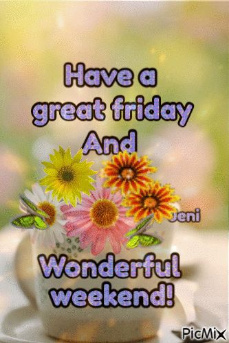 Happy friday Happy Friday Gif, Friday Gif, Have A Great Friday, Good Morning Friday, Good Morning Beautiful Pictures, Good Morning Gif, Good Morning Beautiful, Happy Weekend, Happy Friday