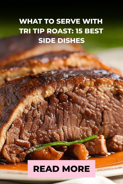 🔥🍖 Elevate your tri tip roast game with these 15 Best Side Dishes! 😍🥗 Discover the perfect accompaniments to make your meal a mouthwatering feast! #TriTipRoast #SideDishIdeas #FoodieHeaven Sides To Go With Tri Tip, Sides With Tri Tip, Tri Tip Roast, Tip Roast, Tri Tip, Best Side Dishes, Healthy Sides, Perfect Side Dish, Satisfying Food