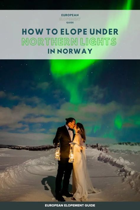 How to elope under the Northern Lights in Norway Northern Lights Wedding, Norway Elopement, Northern Lights In Norway, Norway Winter, Northern Lights Norway, Northern Norway, How To Elope, Cinderella Story, The Northern Lights