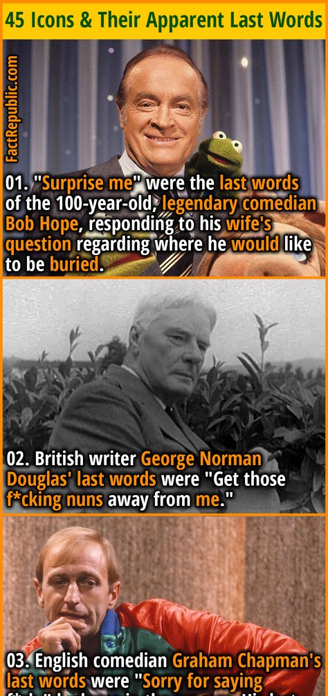 Famous Last Words: 45 Icons & Their Apparent Final Thoughts - Fact Republic Random Knowledge, Fact Republic, Bob Hope, Last Words, Unbelievable Facts, Guinness World Records, The Last Word, Random Facts, Van Camping