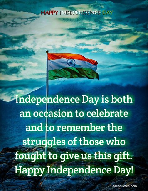 Independent Day Quotes, Independence Day Quotes In English, Independence Day Thoughts, Quotes On Independence Day, Indian Independence Day Quotes, Best Independence Day Quotes, Independence Day Wishes Images, Independence Day Songs, Independence Quotes