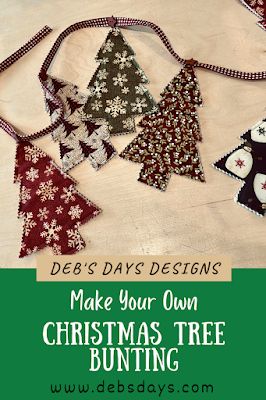 Deb's Days: Learn How to Make Fabric Christmas Tree Bunting - Cute Quick and Easy Holiday Garland Project Idea Christmas Bunting Diy, Christmas Bunting Ideas, Make Your Own Christmas Tree, Quilted Christmas Tree, Homemade Christmas Tree, Christmas Fabric Crafts, Diy Christmas Garland, Fabric Tree, Fabric Christmas Trees