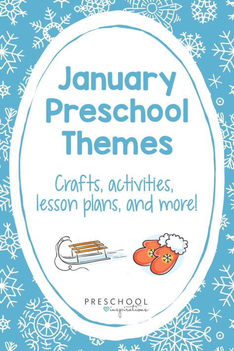 Preschool Activities January, January Pre K Lesson Plans, Preschool Yearly Themes, Themes For January Preschool, January Preschool Curriculum, Pre K January Themes, Toddler January Themes, January Storytime Ideas, January Ideas For Preschool